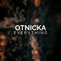 Otnicka — Everything — обложка