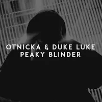 Otnicka — Peaky Blinder Ft Duke Luke — обложка