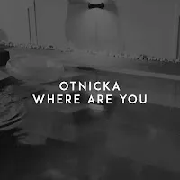Otnicka — Where Are You — обложка